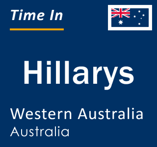 Current local time in Hillarys, Western Australia, Australia