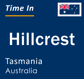 Current local time in Hillcrest, Tasmania, Australia