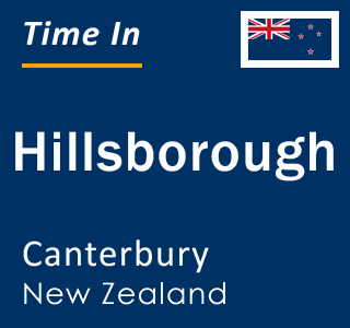 Current local time in Hillsborough, Canterbury, New Zealand