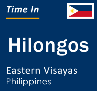 Current local time in Hilongos, Eastern Visayas, Philippines
