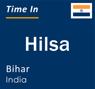 Current local time in Hilsa, Bihar, India
