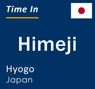 Current local time in Himeji, Hyogo, Japan
