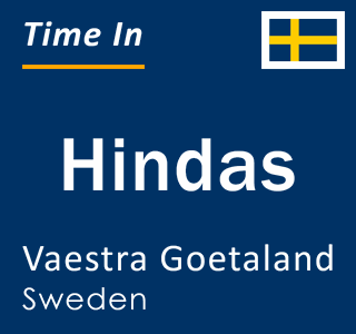 Current local time in Hindas, Vaestra Goetaland, Sweden