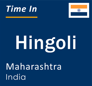Current local time in Hingoli, Maharashtra, India