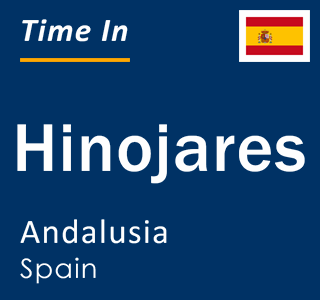 Current local time in Hinojares, Andalusia, Spain