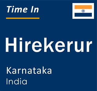 Current local time in Hirekerur, Karnataka, India