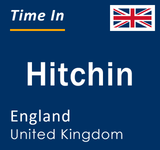 Current local time in Hitchin, England, United Kingdom