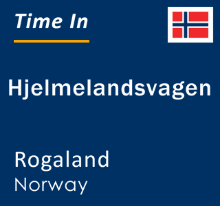 Current local time in Hjelmelandsvagen, Rogaland, Norway