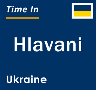 Current local time in Hlavani, Ukraine