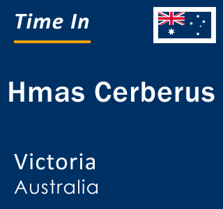 Current local time in Hmas Cerberus, Victoria, Australia