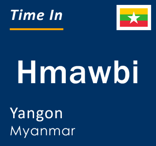 Current local time in Hmawbi, Yangon, Myanmar