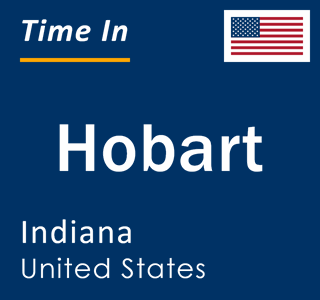 Current local time in Hobart, Indiana, United States