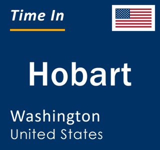 Current local time in Hobart, Washington, United States