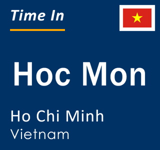 Current local time in Hoc Mon, Ho Chi Minh, Vietnam