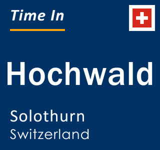 Current local time in Hochwald, Solothurn, Switzerland