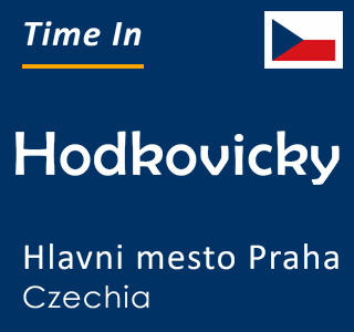 Current time in Hodkovicky, Hlavni mesto Praha, Czechia