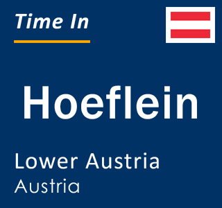 Current local time in Hoeflein, Lower Austria, Austria