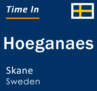 Current local time in Hoeganaes, Skane, Sweden