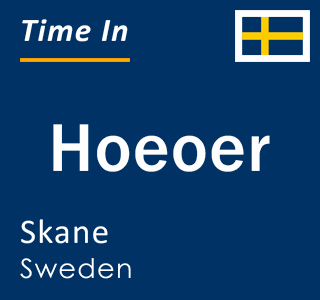 Current local time in Hoeoer, Skane, Sweden