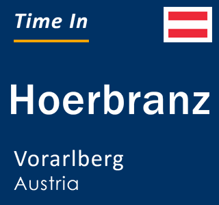 Current local time in Hoerbranz, Vorarlberg, Austria