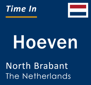 Current local time in Hoeven, North Brabant, The Netherlands