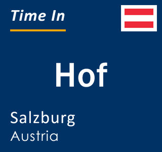 Current local time in Hof, Salzburg, Austria