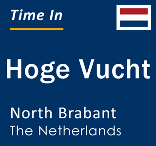 Current local time in Hoge Vucht, North Brabant, The Netherlands