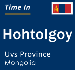 Current local time in Hohtolgoy, Uvs Province, Mongolia