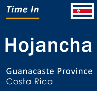 Current local time in Hojancha, Guanacaste Province, Costa Rica