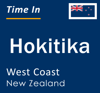 Current local time in Hokitika, West Coast, New Zealand