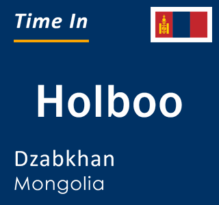 Current time in Holboo, Dzabkhan, Mongolia