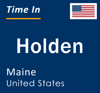 Current local time in Holden, Maine, United States