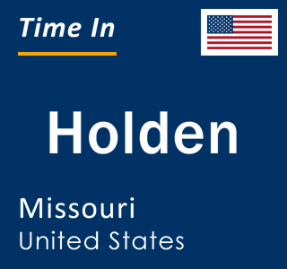 Current local time in Holden, Missouri, United States