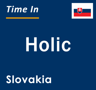 Current local time in Holic, Slovakia