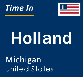Current local time in Holland, Michigan, United States