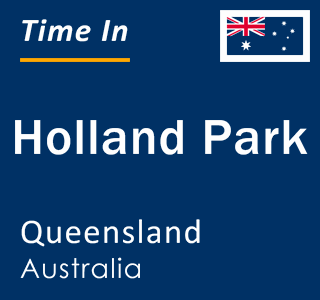 Current local time in Holland Park, Queensland, Australia