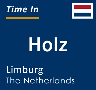 Current local time in Holz, Limburg, The Netherlands