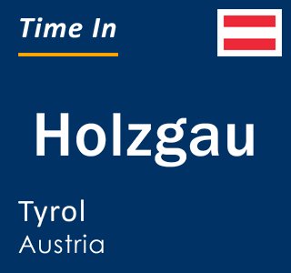 Current local time in Holzgau, Tyrol, Austria