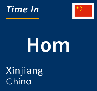 Current local time in Hom, Xinjiang, China