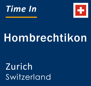 Current local time in Hombrechtikon, Zurich, Switzerland