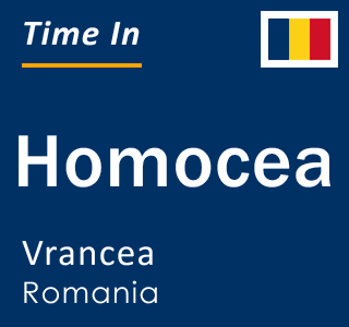 Current local time in Homocea, Vrancea, Romania