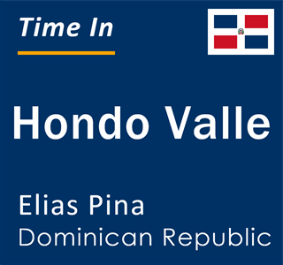 Current local time in Hondo Valle, Elias Pina, Dominican Republic