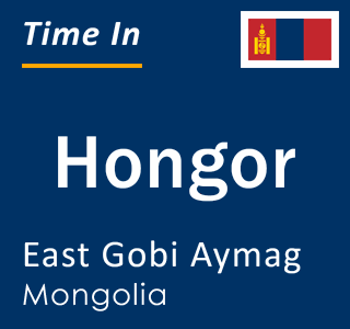 Current local time in Hongor, East Gobi Aymag, Mongolia