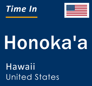 Current local time in Honoka'a, Hawaii, United States