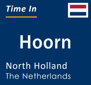 Current local time in Hoorn, North Holland, The Netherlands