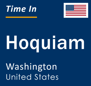 Current local time in Hoquiam, Washington, United States