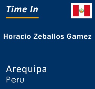 Current time in Horacio Zeballos Gamez, Arequipa, Peru