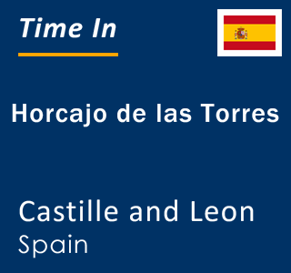 Current local time in Horcajo de las Torres, Castille and Leon, Spain