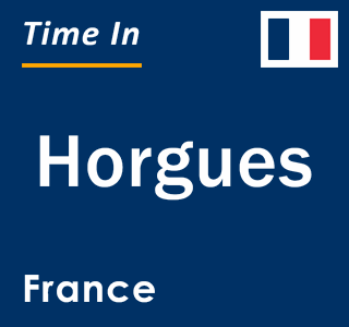 Current local time in Horgues, France