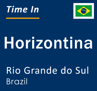 Current local time in Horizontina, Rio Grande do Sul, Brazil